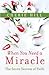 When You Need a Miracle: The Seven Secrets of Faith