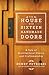 The House with Sixteen Handmade Doors: A Tale of Architectural Choice and Craftsmanship
