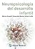 Neuropsicología del desarro...