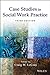 Case Studies in Social Work Practice
