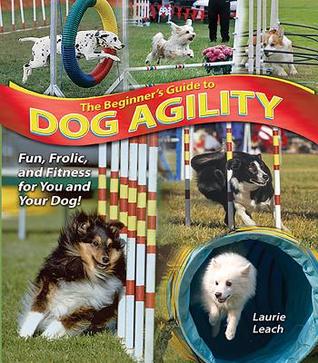 The Beginner's Guide to Dog Agility (Paperback)