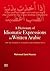 A Dictionary of Idiomatic Expressions in Written Arabic by Mahmoud Sami Moussa