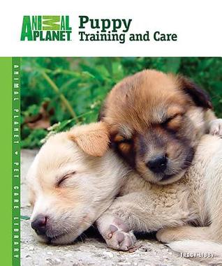 Puppy Training and Care (Animal Planet Pet Care Library)