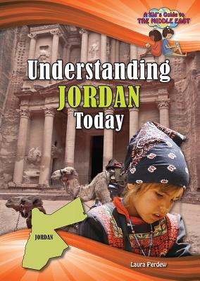 Understanding Jordan Today (A Kid's Guide to the Middle East)