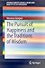 The Pursuit of Happiness and the Traditions of Wisdom (SpringerBriefs in Well-Being and Quality of Life Research)