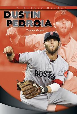 Dustin Pedroia (Robbie Readers: Biographies)