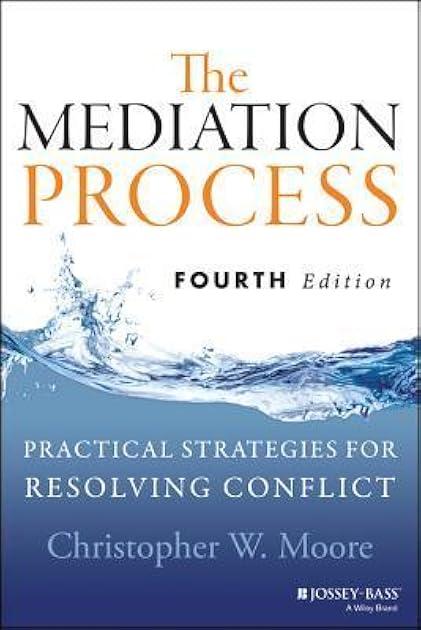 The Mediation Process: Practical Strategies for Resolving Conflict