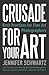 Crusade for Your Art: Best ...