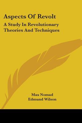 Aspects of Revolt: A Study in Revolutionary Theories and Techniques (Paperback)