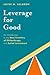 Leverage for Good: An Introduction to the New Frontiers of Philanthropy and Social Investment