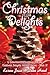 Christmas Delights Cookbook: A Collection of Christmas Recipes (Cookbook Delights Holiday Series, #12)