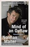 Mind of an Outlaw by Norman Mailer Mind of an Outlaw by Norman Mailer