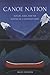 Canoe Nation: Nature, Race,...