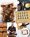 Josey Baker Bread...