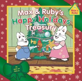 Max & Ruby's Happy Holidays Treasury (Max and Ruby)