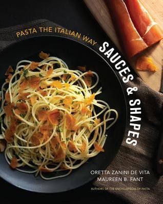Sauces & Shapes: Pasta the Italian Way (Hardcover)