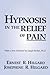 Hypnosis In The Relief Of Pain