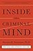 Inside the Criminal Mind
