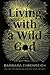 Living with a Wild God Lib/...