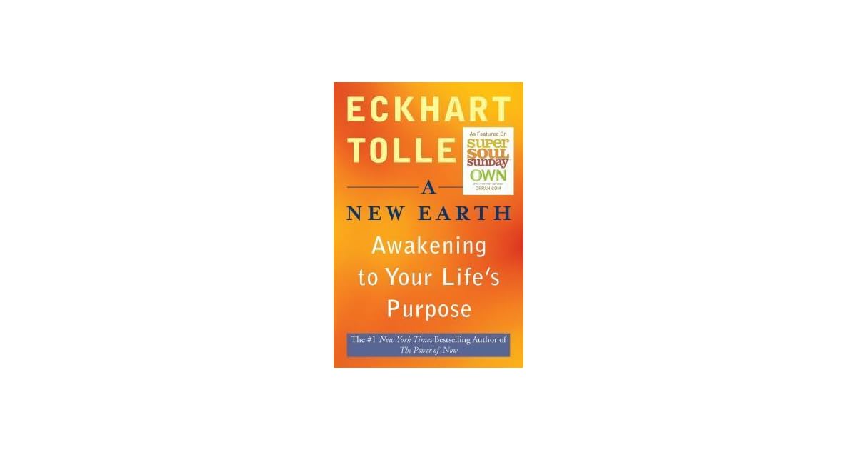 A New Earth: Awakening to Your Life's Purpose by Eckhart Tolle