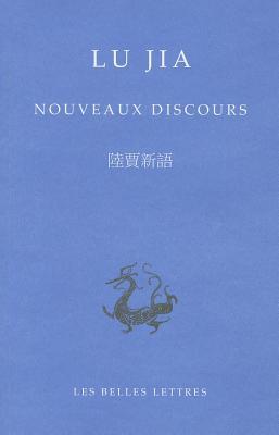 Lu Jia: Nouveaux discours (Bibliotheque Chinoise) (French Edition)