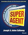 Super Agent: Real Estate Success At The Highest Level