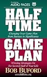 Halftime and Game Plan: Changing Your Game Plan from Success to Significance/Winning Strategies for the 2nd Half of Your Life