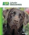 Labrador Retrievers (Animal Planet Pet Care Library)