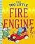 The Too Little Fire Engine by Jane Flory