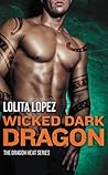 Wicked Dark Dragon by Lolita Lopez