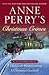 Anne Perry's Christmas Crimes: A Christmas Homecoming / A Christmas Garland