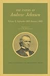 The Papers of Andrew Johnson, Volume 9: September 1865-January 1866