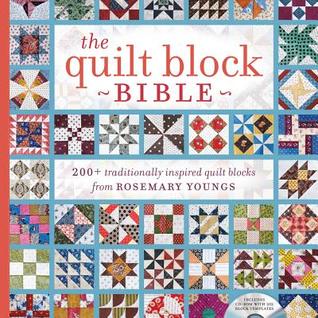 The Quilt Block Bible: 200+ Traditionally Inspired Quilt Blocks from Rosemary Youngs (Paperback)