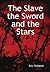 The Slave, The Sword and the Stars