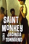 Saint Monkey by Jacinda Townsend Saint Monkey by Jacinda Townsend