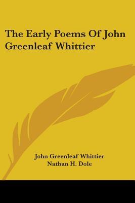 The Early Poems Of John Greenleaf Whittier