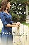Love Comes Home by Ann H. Gabhart
