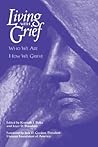 Living with Grief: Who We Are, How We Grieve