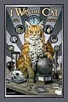 I Was the Cat by Paul Tobin
