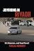 Joyriding in Riyadh: Oil, Urbanism, and Road Revolt (Cambridge Middle East Studies, Series Number 45)