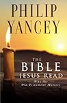 The Bible Jesus Read by Philip Yancey