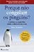 Porque não congelam os pinguins?