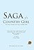 Saga of a Country Girl: The...