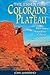 The Essential Colorado Plateau: Must-See Natural and Cultural Features