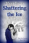 Shattering the Ice