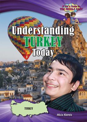 Understanding Turkey Today (A Kid's Guide to the Middle East)
