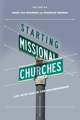 Starting Missional Churches: Life with God in the Neighborhood (Paperback)