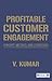 Profitable Customer Engagement: Concept, Metrics and Strategies