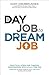 Day Job to Dream Job: Pract...