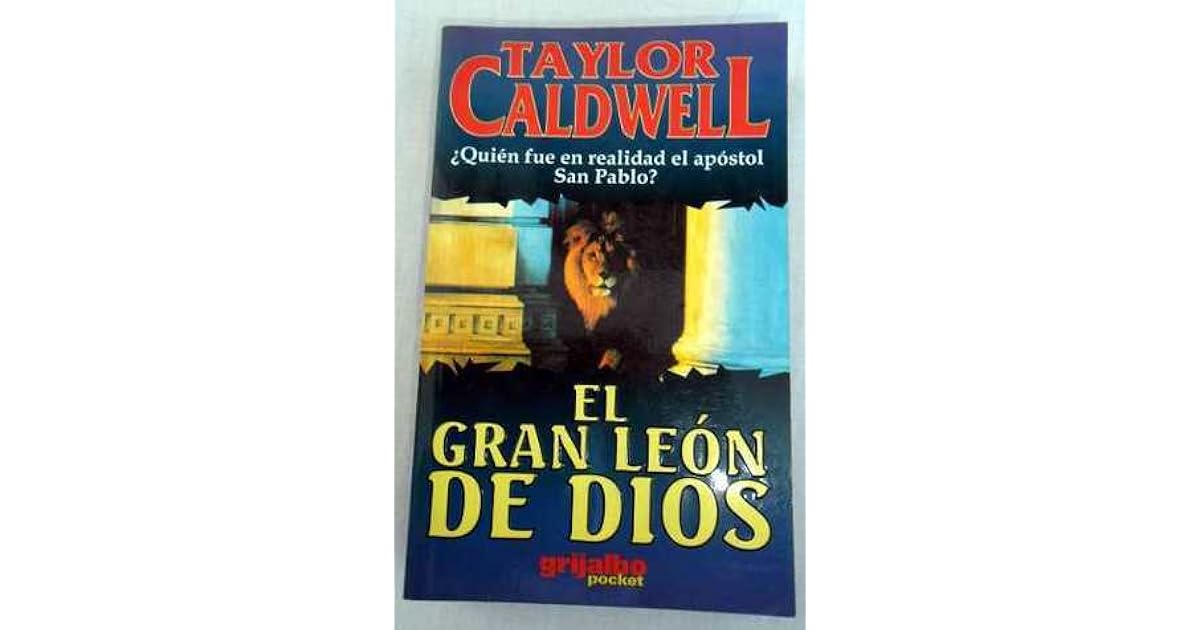 El gran león de Dios by Taylor Caldwell El gran león de Dios by Taylor Caldwell